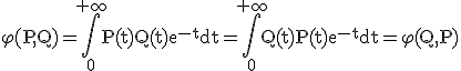 3$\rm \varphi (P,Q)=\Bigint_0^{+\infty}P(t)Q(t)e^{-t}dt=\Bigint_0^{+\infty}Q(t)P(t)e^{-t}dt=\varphi (Q,P)